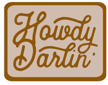 Load image into Gallery viewer, Howdy Darlin’ DTF Transfer