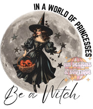 Load image into Gallery viewer, Be a Witch DTF Transfer