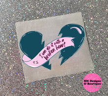 Load image into Gallery viewer, With a Broken Heart DTF Transfer
