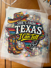 Load image into Gallery viewer, She’s From Texas DTF
