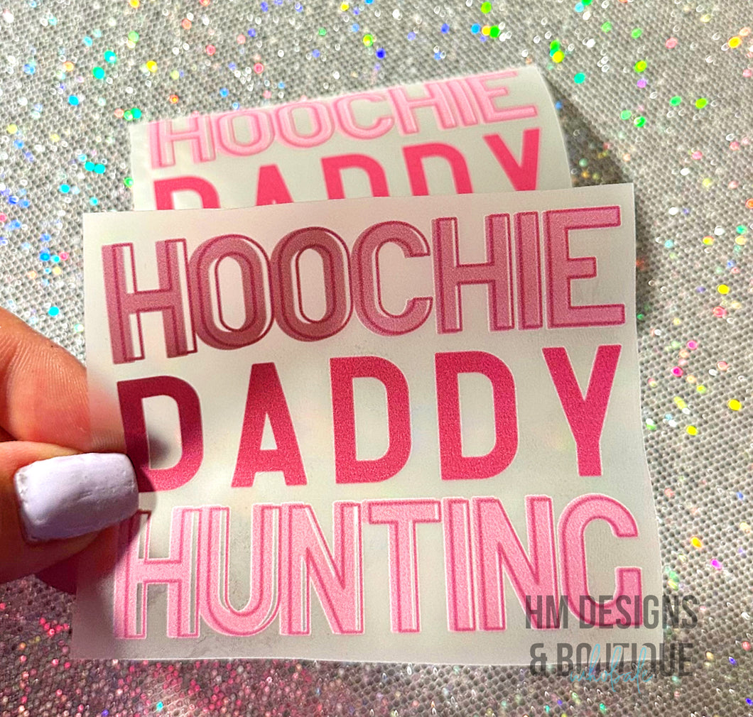 Hoochie Daddy Hunting - DTF Transfer