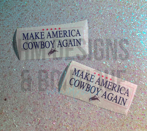 Make America Cowboy Again DTF Transfer