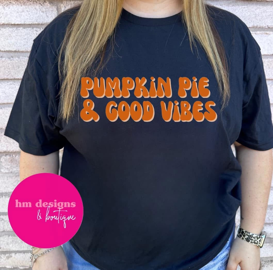 Pumpkin Pie and Good Vibes Tee