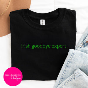 Irish Goodbye Expert Tee