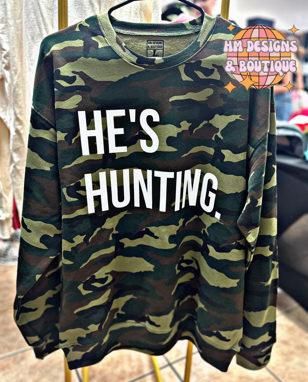 He’s Hunting Camo Pullover