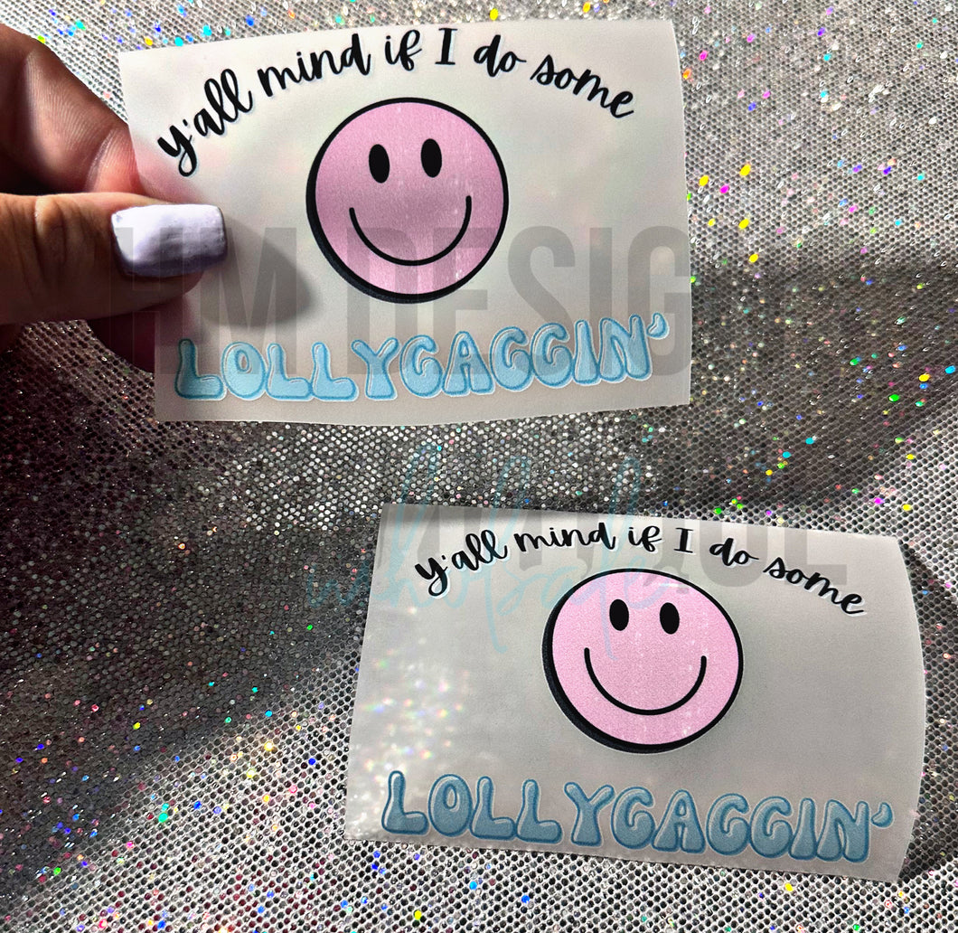 Lollygaggin’ - DTF Transfer