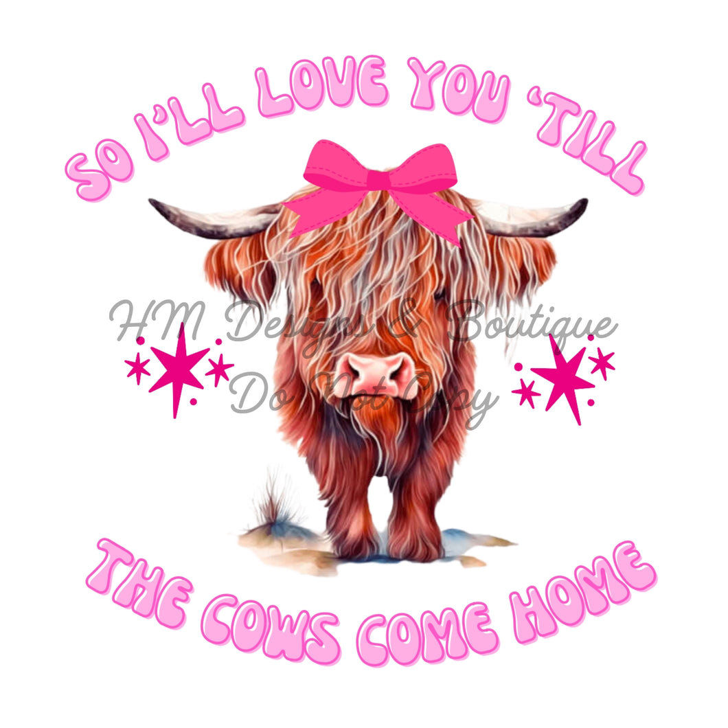 ‘Till the Cows Come Home DTF Transfer