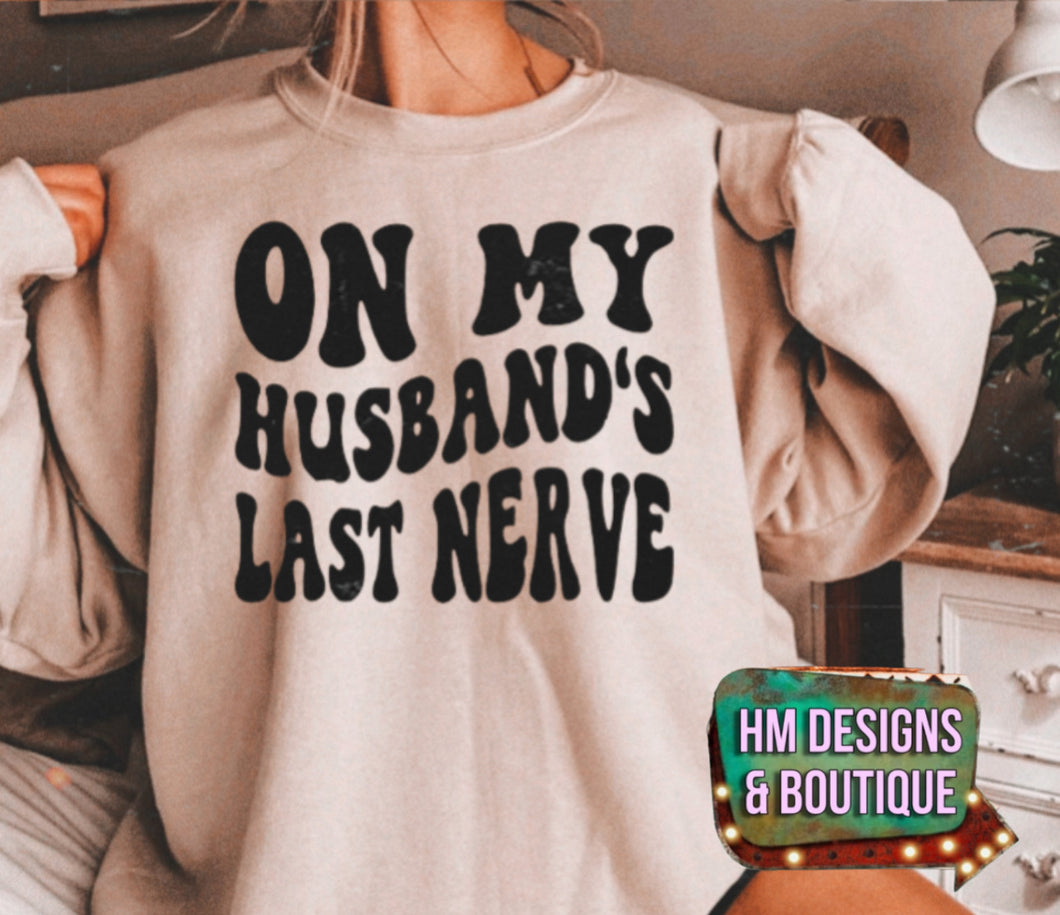 On My Husband’s Last Nerve Pullover