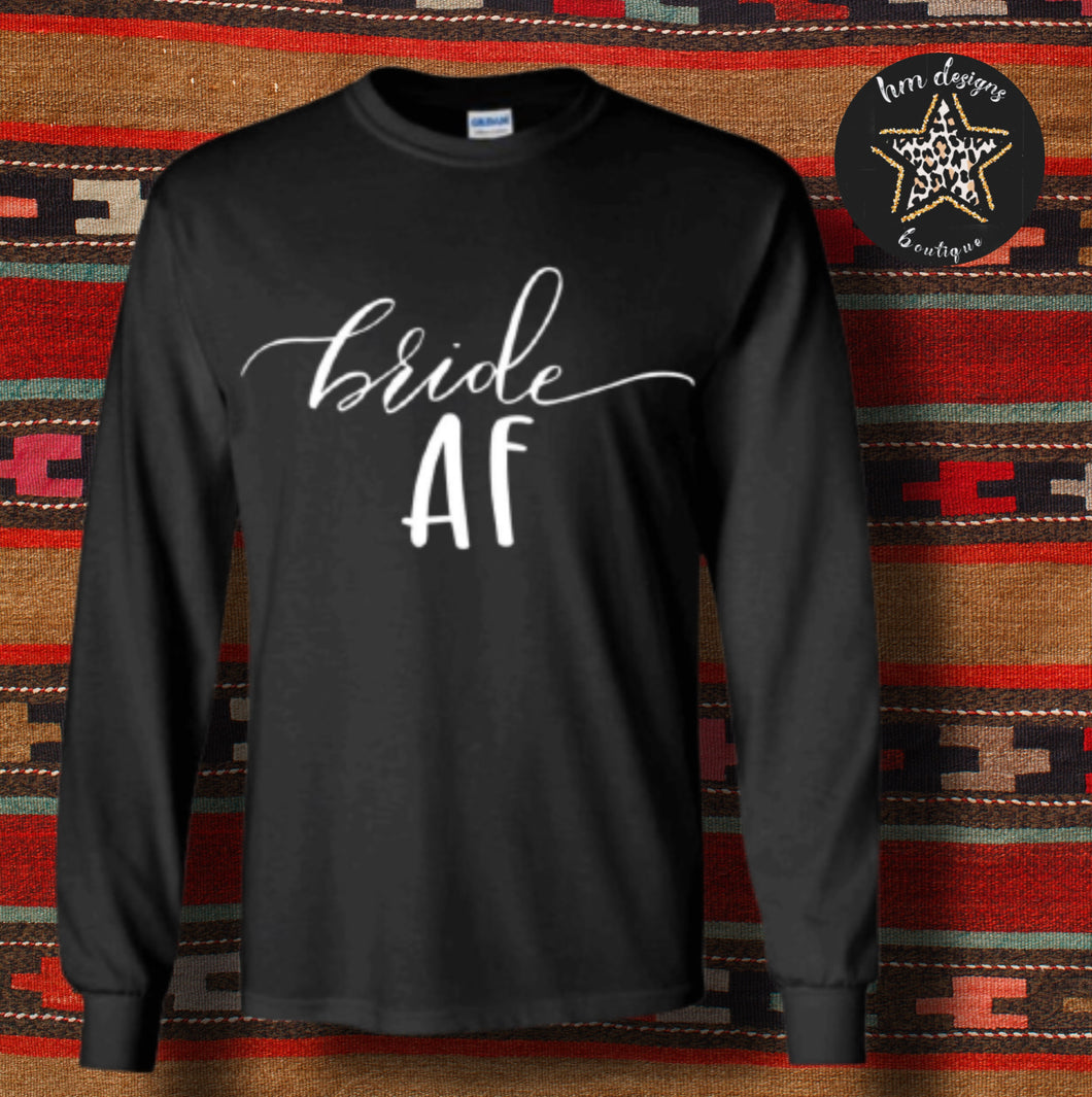 Bride AF Long Sleeve Tee