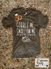 Load image into Gallery viewer, Gobble Me Tee
