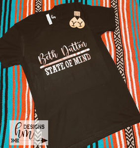 Beth Dutton State of Mind Tee