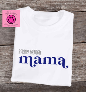 Spring Branch Mama Tee