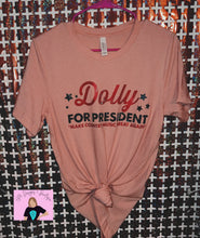 Load image into Gallery viewer, Dolly for President Tee
